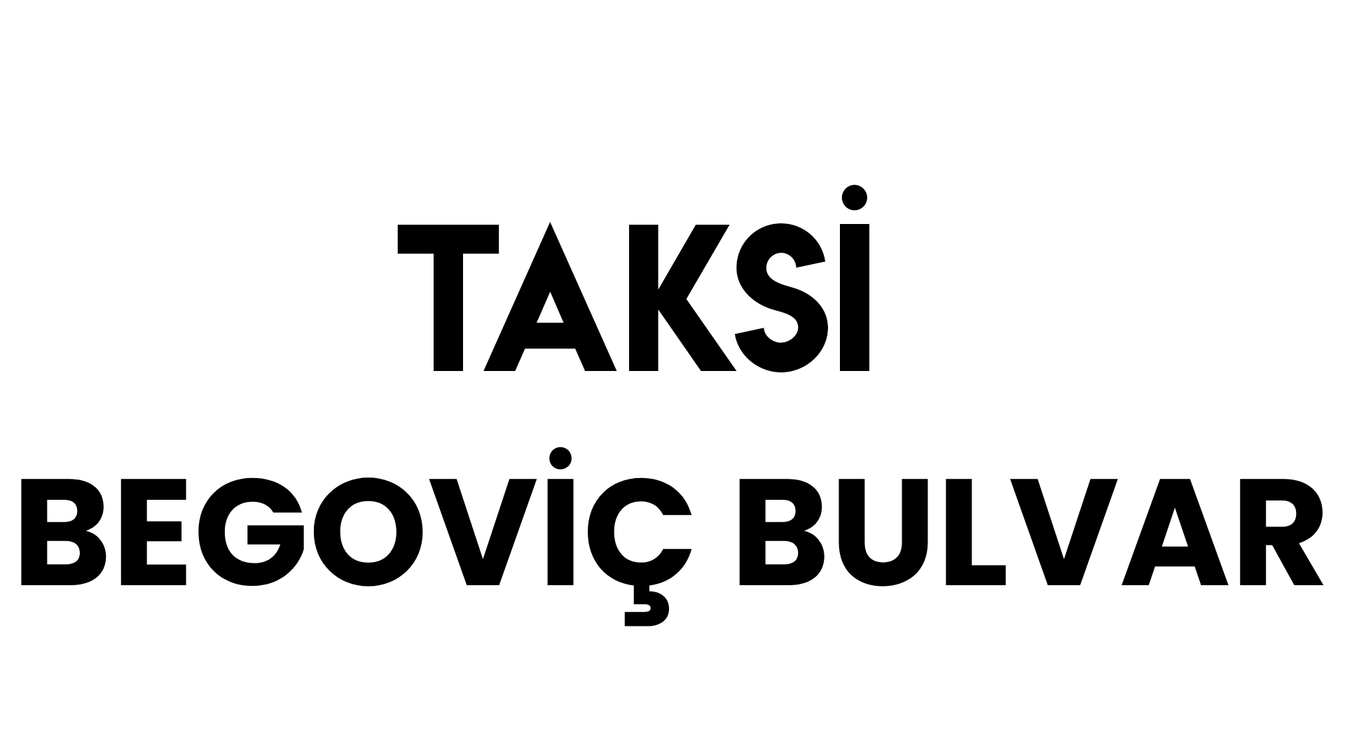 Begoviç Bulvar Taksi - 0544 261 24 42